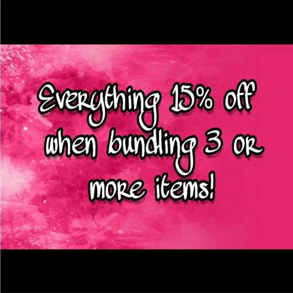 Bundle 3 or more items & I will send a 
🎀15% discount 🎀 on those items!!!
